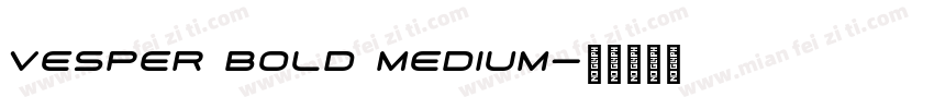 Vesper Bold Medium字体转换